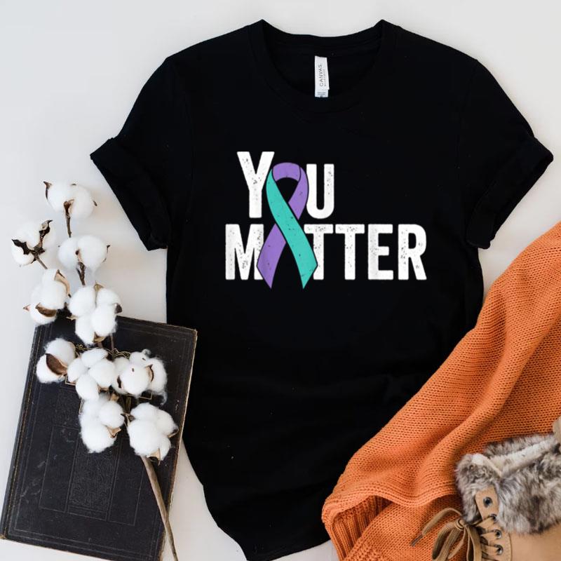You Matter Suicide Prevention Teal Purple Awareness Ribbon Unisex Shirts